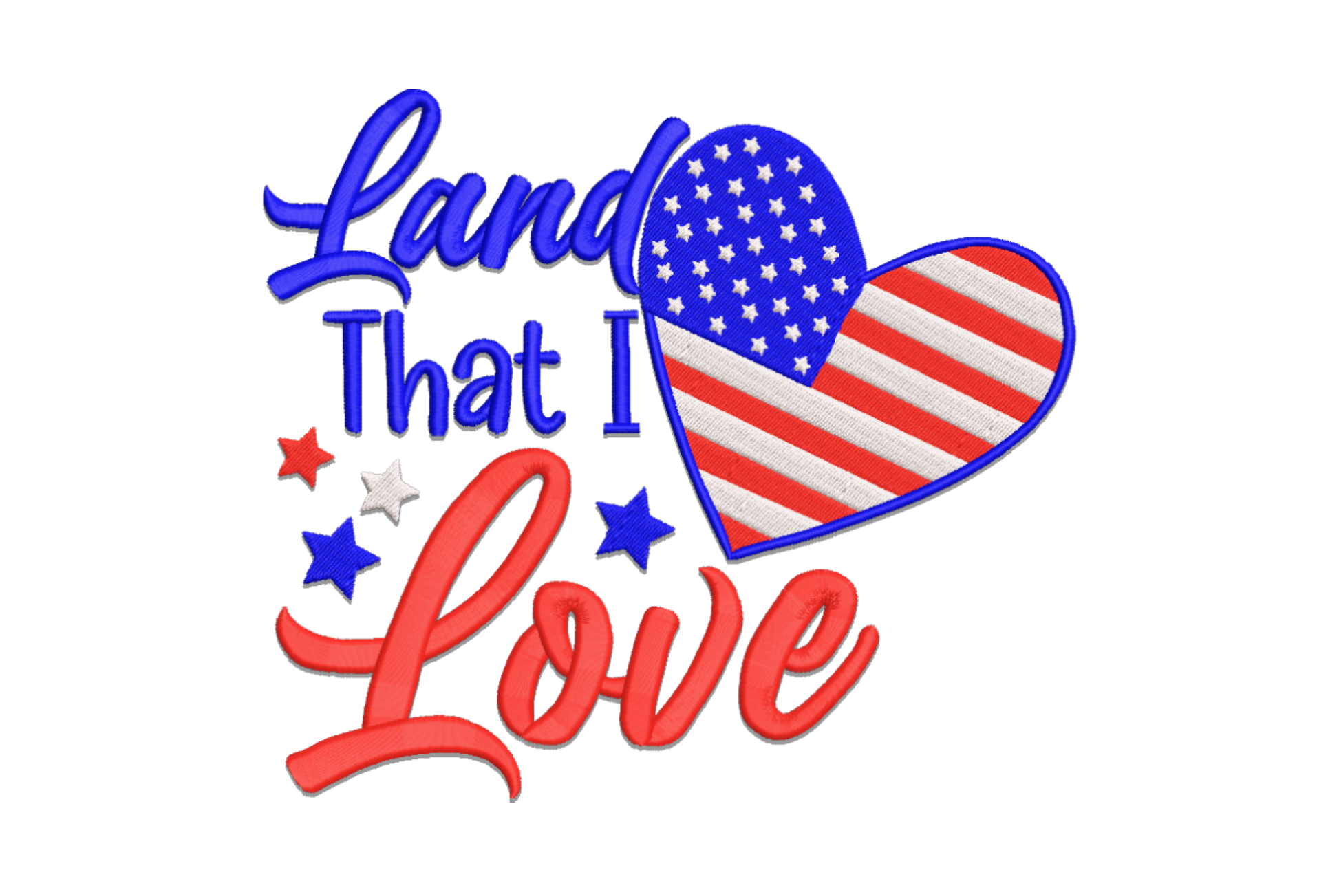 Land That I Love patriotic embroidery with blue cursive script, flag heart with stars and stripes, and red brush Love.