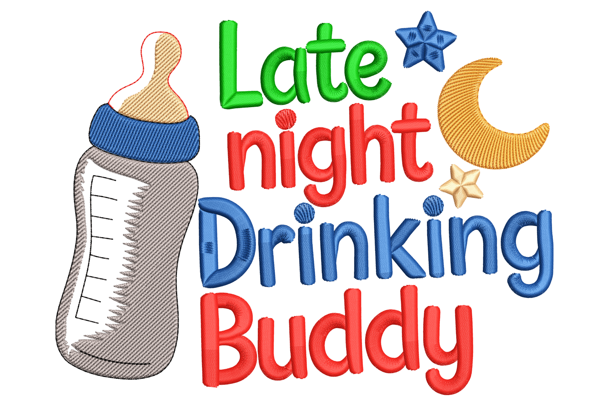 Late Night Drinking Buddy embroidery with grey baby bottle and bubble letters in green, red and blue beside a yellow moon and stars.