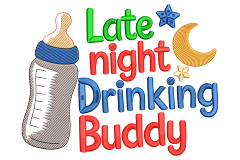Late Night Drinking Buddy embroidery with grey baby bottle and bubble letters in green, red and blue beside a yellow moon and stars.