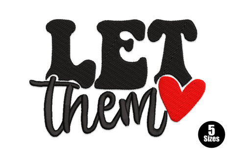 Let Them Love embroidery design, chunky black slab-serif caps over cursive script with red heart, 5 sizes from 1.35 to 4 inches