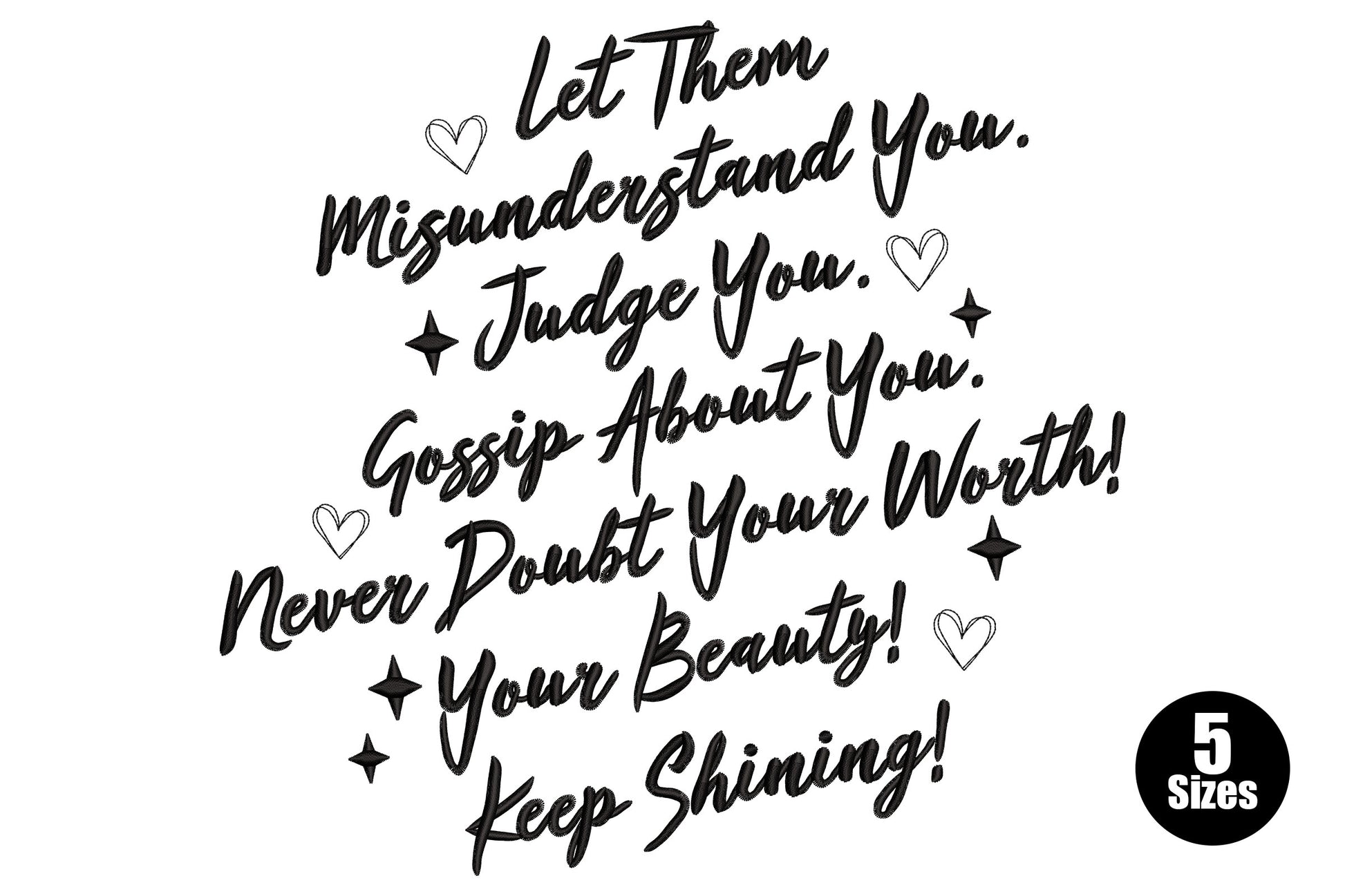 Let them misunderstand you quote embroidery design, 6-line cursive script with hearts, single black, 5 sizes up to 9.47 inch wide