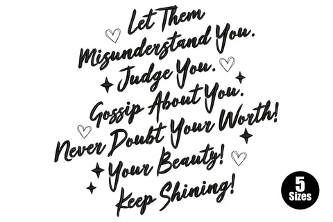 Let them misunderstand you quote embroidery design, 6-line cursive script with hearts, single black, 5 sizes up to 9.47 inch wide