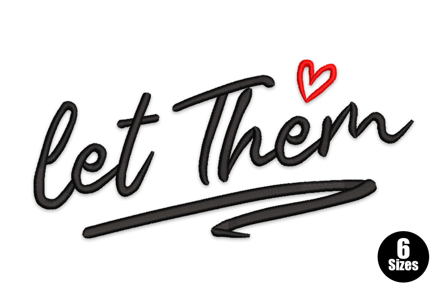 Let Them script embroidery design, flowing cursive two-word quote, 2 colours, 6 sizes from 1.4 to 3.8 inches wide.