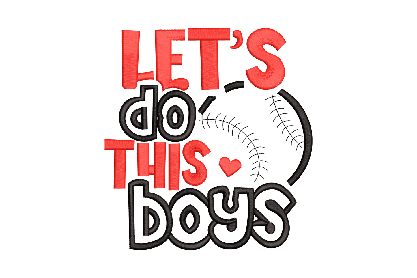 Let's do this boys embroidery design with red block caps, black outlined bubbly letters, heart accent, and baseball circle.