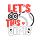 Let's Do This Girls Embroidery Design, Instant Download