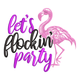 Let's Flockin Party Flamingo Embroidery Design, Instant Download