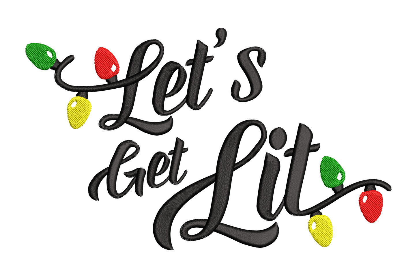 Let's Get Lit text in bold lettering with string light bulbs on wire, four-colour christmas typography embroidery design