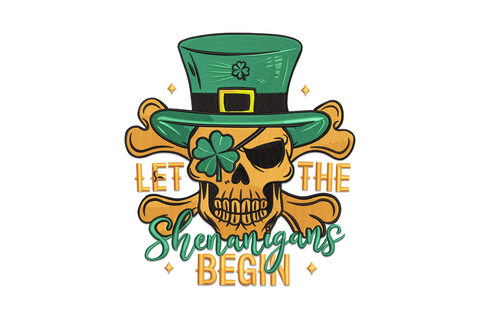 Let the Shenanigans Begin skull embroidery design, decorative skull with shamrocks and St. Patricks Day text, 5 sizes for dark holiday shirts