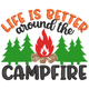 Life Is Better Around the Campfire Embroidery Design, Instant Download