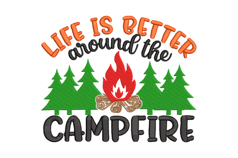 Life Is Better Around the Campfire embroidery, orange arched text with campfire and pine trees, 5 colors, 3 sizes