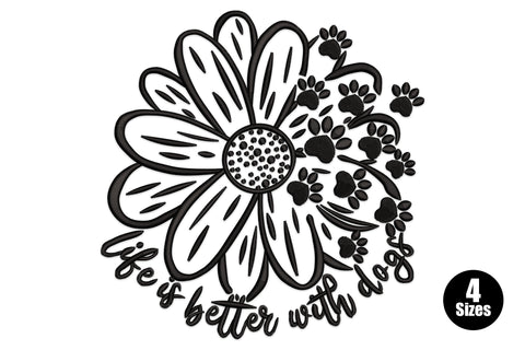 Life is better with dogs daisy flower embroidery design with paw prints and cursive text, single black thread