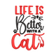 Life Is Better With a Cat Embroidery Design, Instant Download