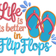 Life is Better in Flip Flops Embroidery Design, Instant Download