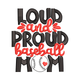 Loud and Proud Baseball Mom Embroidery Design, Instant Download