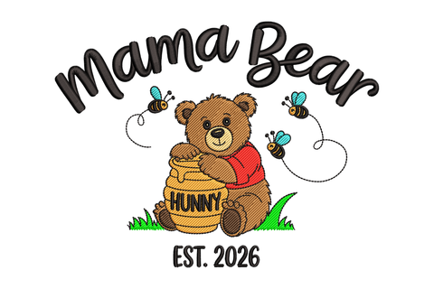 Illustration of a bear holding a honey pot with 'Mama Bear' and 'Est. 2026' text embroidery design