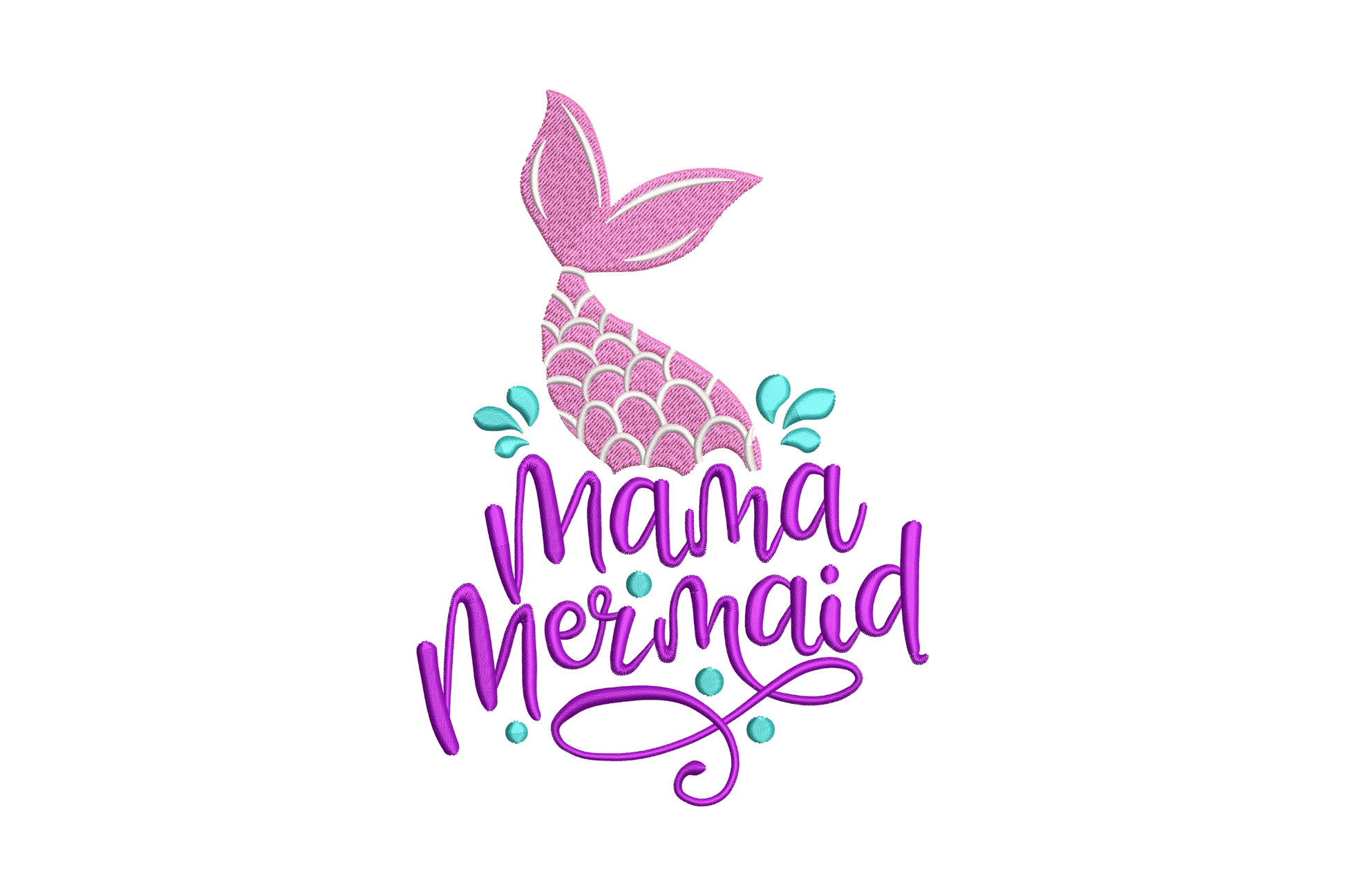 Mama Mermaid embroidery design, pink scaled tail above purple flowing script text with aqua splash drops, 4 colour vertical layout
