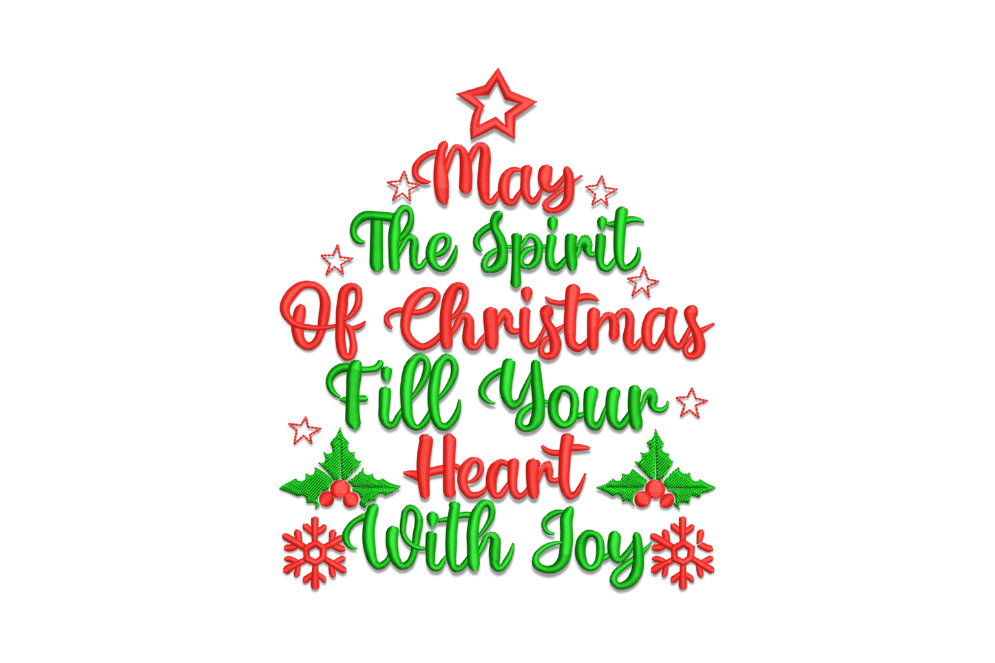 May the spirit of Christmas fill your heart with joy embroidery, tree-shaped text with stars, holly and snowflakes in red and green.