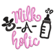 Milk-A-Holic Embroidery Design, Instant Download
