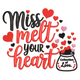 Miss Melt Your Heart Valentine Embroidery Design, Instant Download