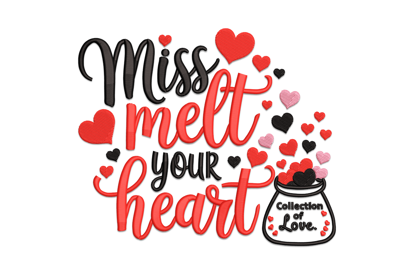 Miss Melt Your Heart valentine embroidery with red script lettering, pink and black scattered hearts, and a small Collection of Love jar motif