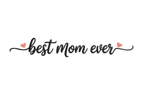 Text 'best mom ever' with heart symbols on a white background