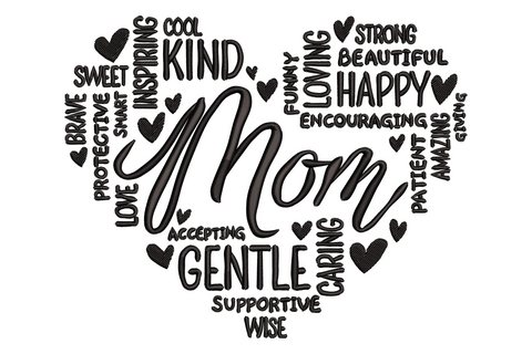Mom heart word art embroidery, black thread heart shape filled with words Kind Happy Gentle Strong Wise Brave Loving Caring and more.