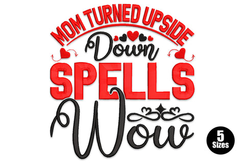 Mom Turned Upside Down Spells Wow embroidery with bold red arched letters, black cursive script and small red hearts.