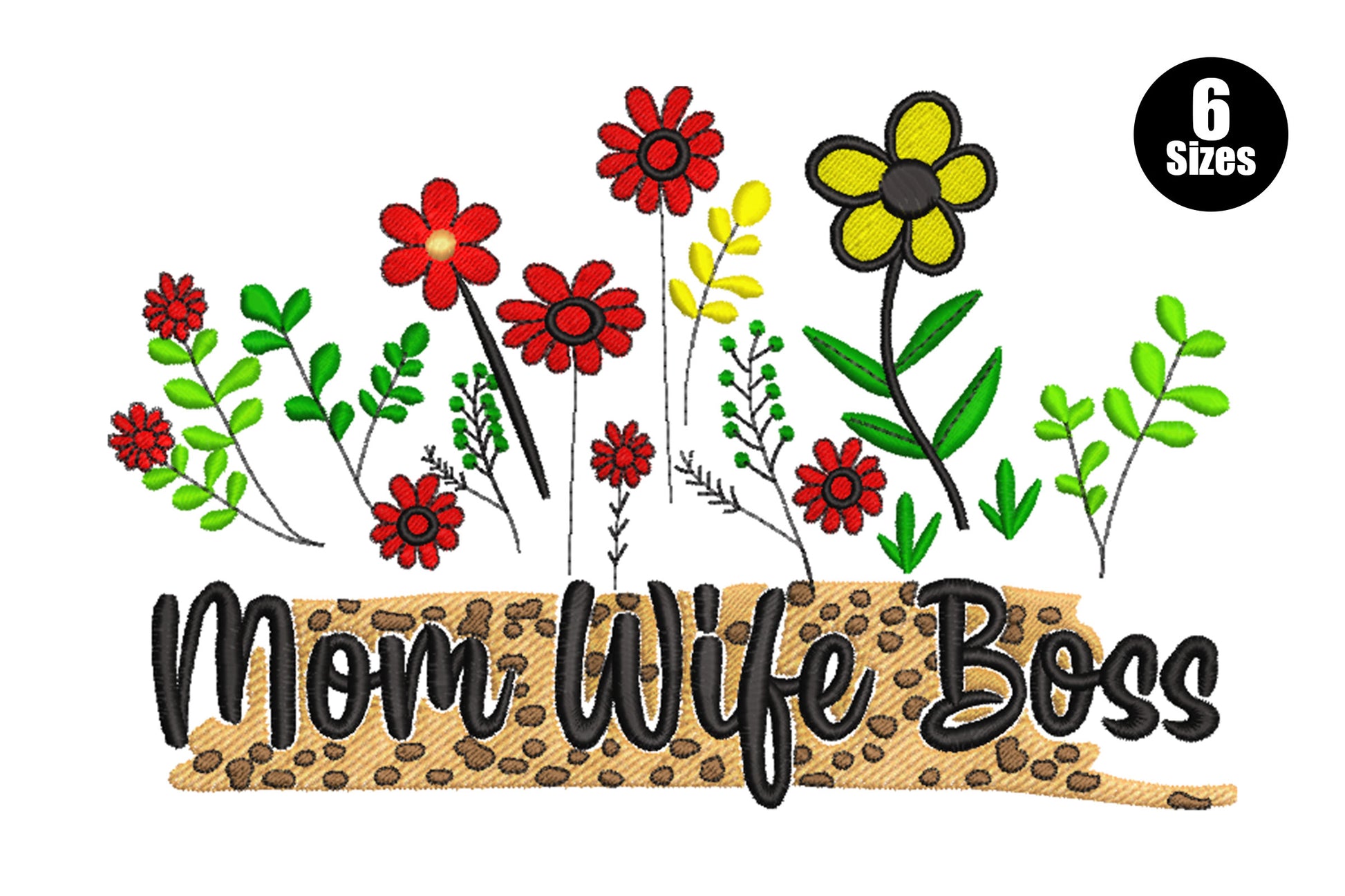 Machine embroidery design Mom Wife Boss script on leopard banner with red yellow green wildflowers, 7 colours, 6 sizes