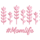Momlife Floral Embroidery Design, Pink Script Floral Machine Embroidery Pattern, Instant Download