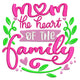 Mom the Heart of the Family Embroidery Design, Instant Download