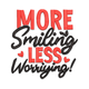 More Smiling Less Worrying Embroidery Design, Motivational Quote Machine Embroidery, Instant Download