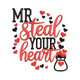 Mr Steal Your Heart Valentine Embroidery Design, Instant Download