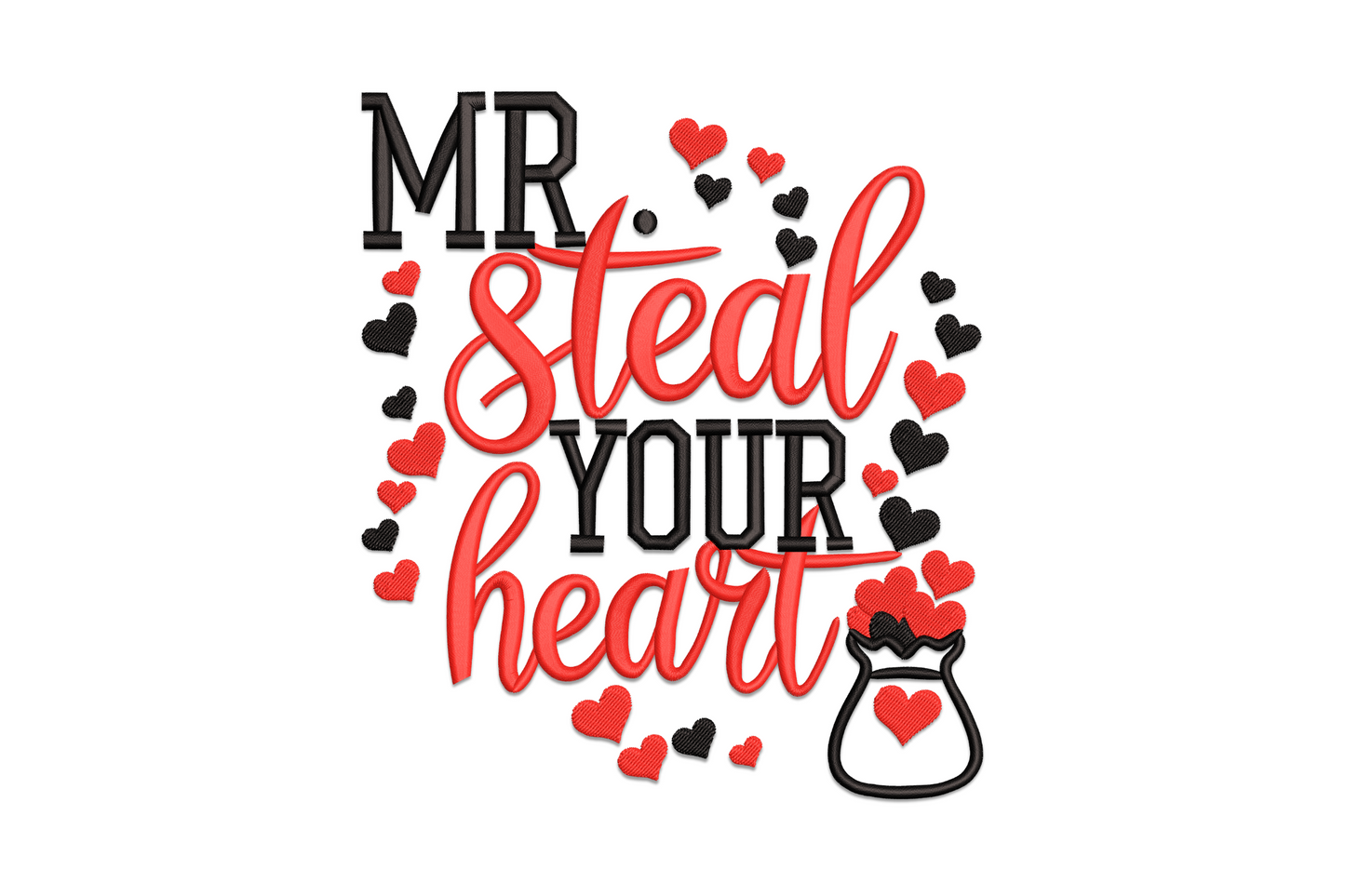 Mr Steal Your Heart embroidery with bold black block letters, red handwritten steal script, scattered red and black mini hearts and small love pouch