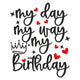 My Day My Way My Birthday Embroidery Design, Instant Download