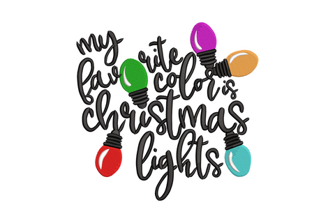 My Favorite Color Is Christmas text quote embroidery with string light bulbs in 7 colours, mixed lettering holiday design