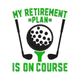 My Retirement Plan Is on Course Embroidery Design, Golf Humor Machine Embroidery Pattern, Instant Download