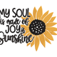 My Soul Is Made of Joy & Sunshine Embroidery Design, Inspirational Sunflower Quote Machine Embroidery Pattern, Instant Download