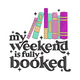 My Weekend Is Fully Booked Embroidery Design, Instant Download