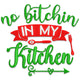 No Bitchin in My Kitchen Embroidery Design, Funny Kitchen Quote Machine Embroidery Pattern, Instant Download