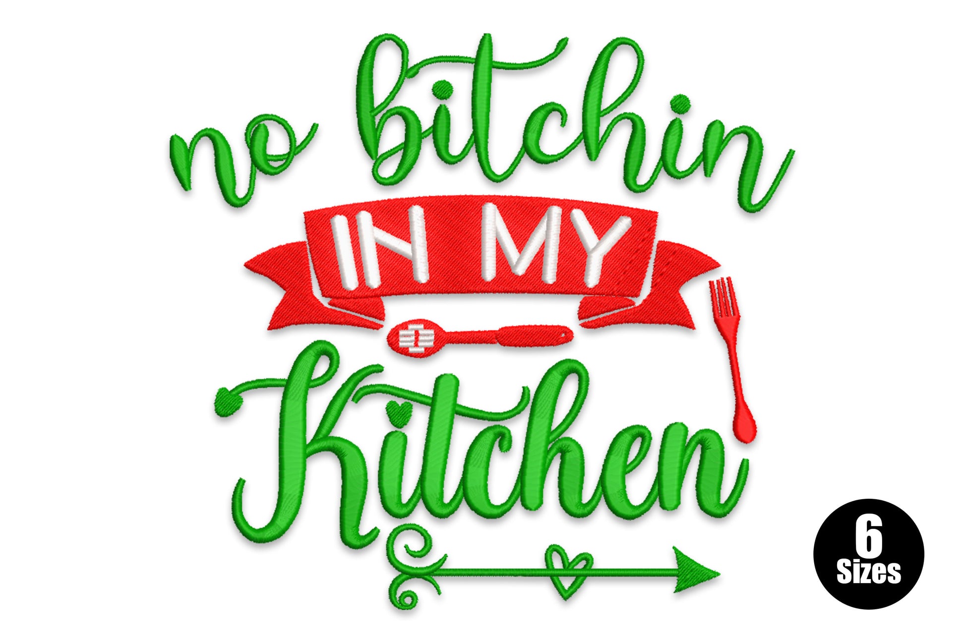 No bitchin in my kitchen embroidery design with green cursive script, red ribbon banner with white block letters, and fork and spoon utensils.