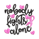 Nobody Fights Alone Embroidery Design, Instant Download