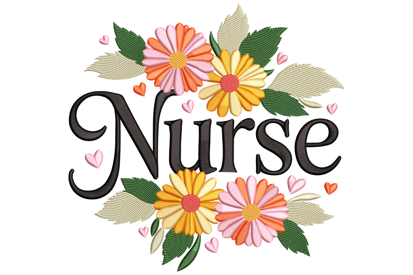 Nurse floral embroidery design with bold black script surrounded by orange coral and peach gerbera daisies, sage leaves and scattered pink hearts.