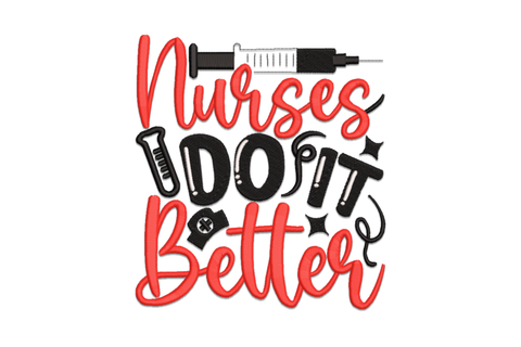 Nurses Do It Better embroidery in red brush lettering, chunky black block type and red script with stethoscope