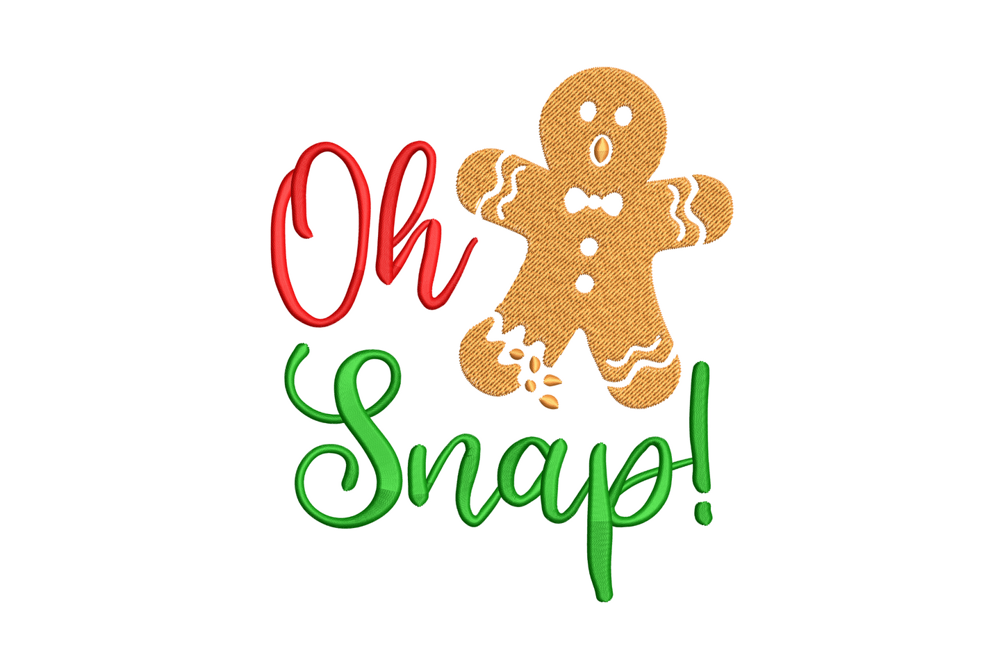 Oh Snap gingerbread man embroidery with red Oh text, orange cookie figure with broken leg and crumbs, dark green Snap script.
