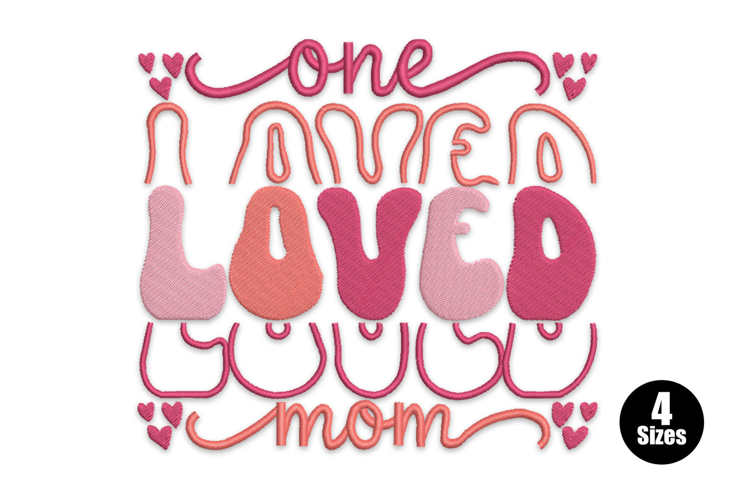 One loved mom embroidery design with layered retro text in three shades of pink, script flourishes and scattered small hearts.