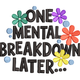 One Mental Breakdown Later Embroidery Design, Pattern