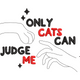 Only Cats Can Judge Me Embroidery Design, Instant Download