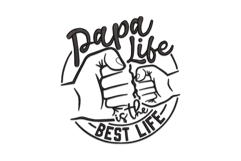 Papa Life Is the Best Life embroidery design, circular badge with fist bump illustration and arc lettering in black thread