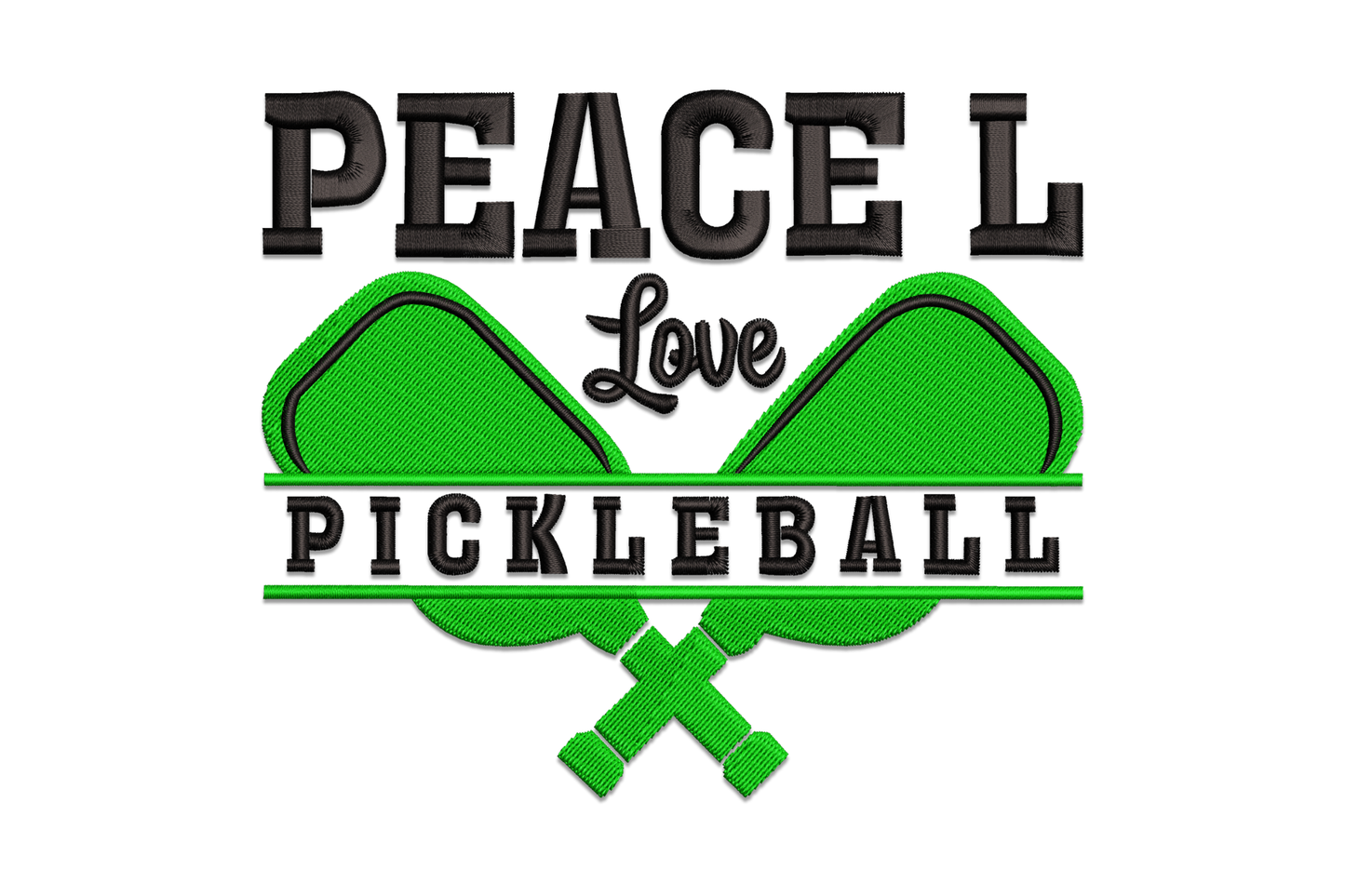 Peace Love Pickleball embroidery: bold black slab text, two dark green paddles, script Love word, green-bordered banner
