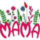 Pink MAMA Lettering with Botanical Flowers Embroidery Design, Instant Download